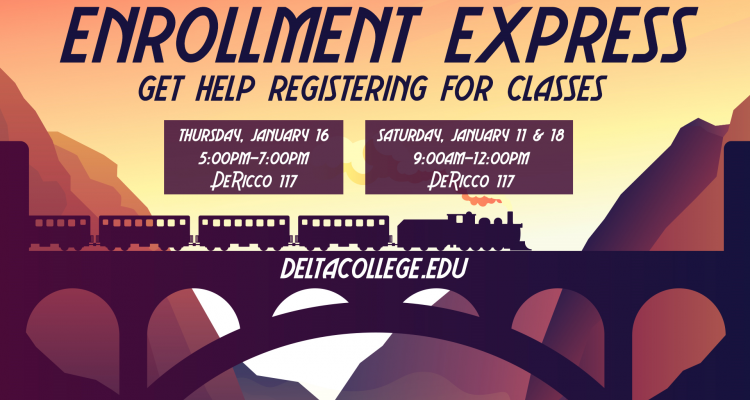 Enrollment Express sessions at San Joaquin Delta College have been scheduled for Jan. 11 and 18 from 9 a.m. to noon, and Jan. 16 from 5 p.m. to 7 p.m.